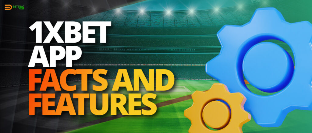 Functional characteristics of the 1xBet app