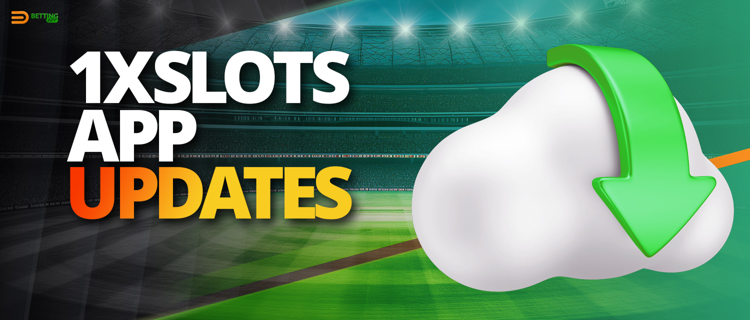 Updating the 1xSlots app to the latest version