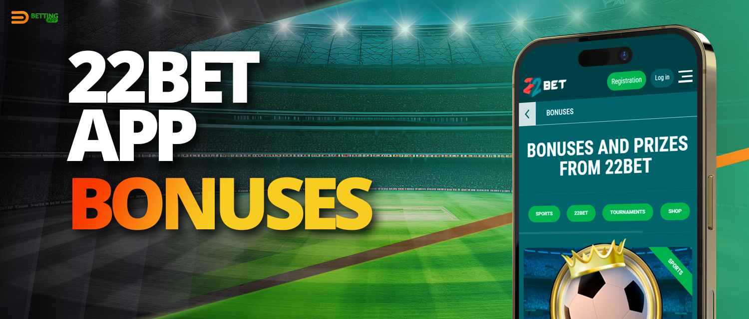 List of available bonuses for 22bet app users from India