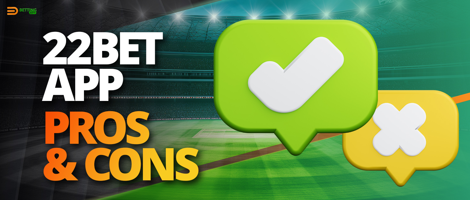 Advantages and disadvantages of 22bet app 2024