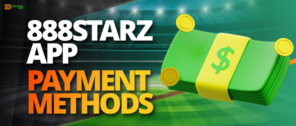 Payment methods for 888Starz app users