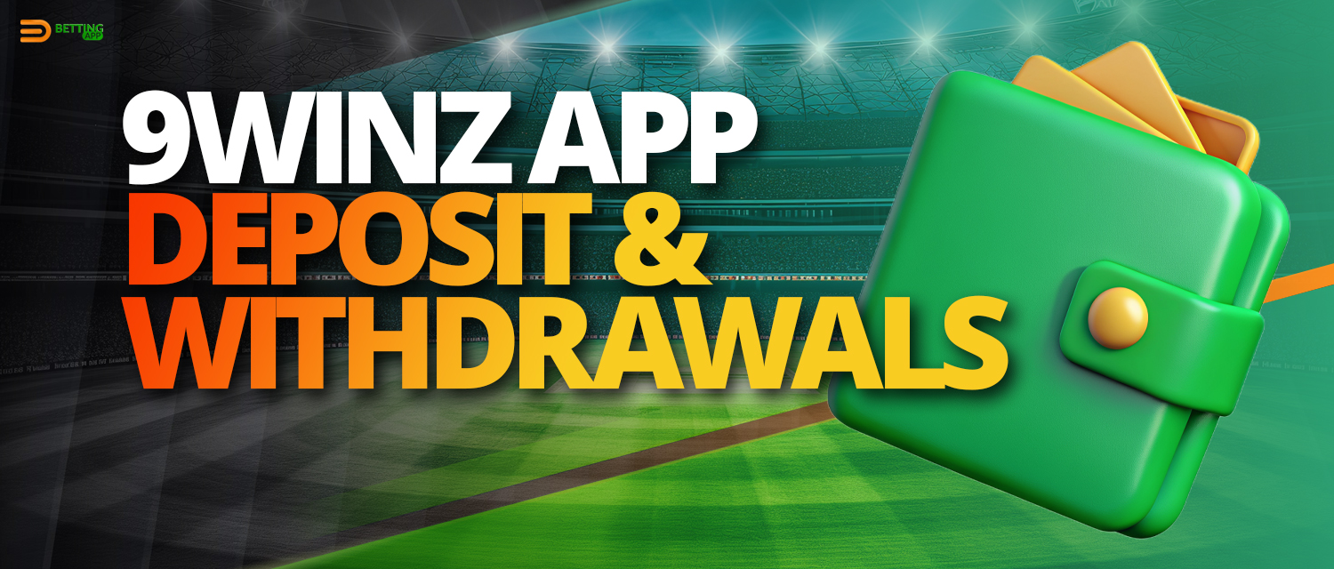 Deposit and Withdrawal in 9winz Mobile App