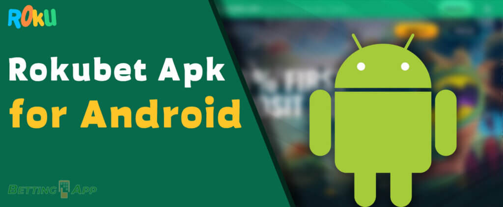Owners of mobile gadgets with the Android operating system can download the Rokubet download app for free