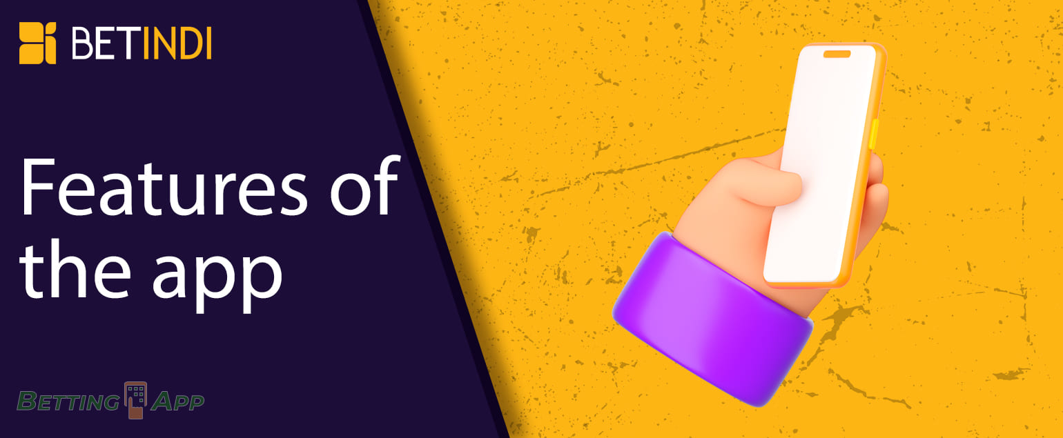 Key benefits and key features of the Betindi mobile app 