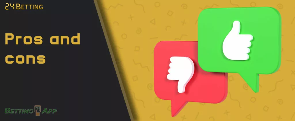 The main pros and cons of the 24 Betiing application