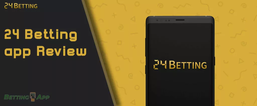 Full information about 24 betting application