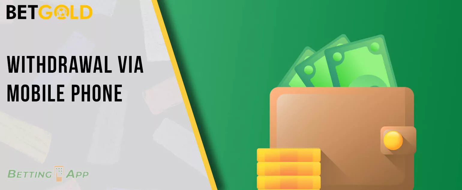 To withdraw your winnings through the mobile application, BetGold also offers many options for you to choose from
