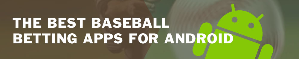 The best betting apps for Baseball for Android