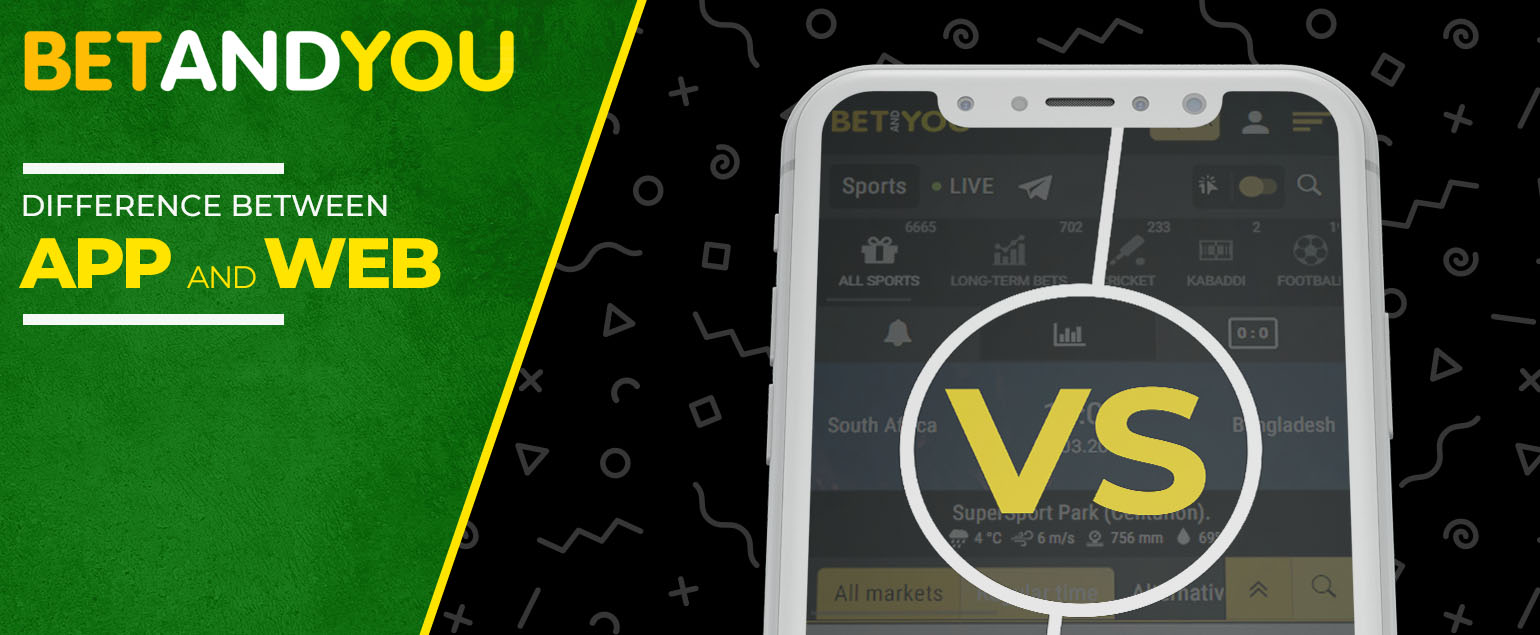 Difference between betandyou app and web.