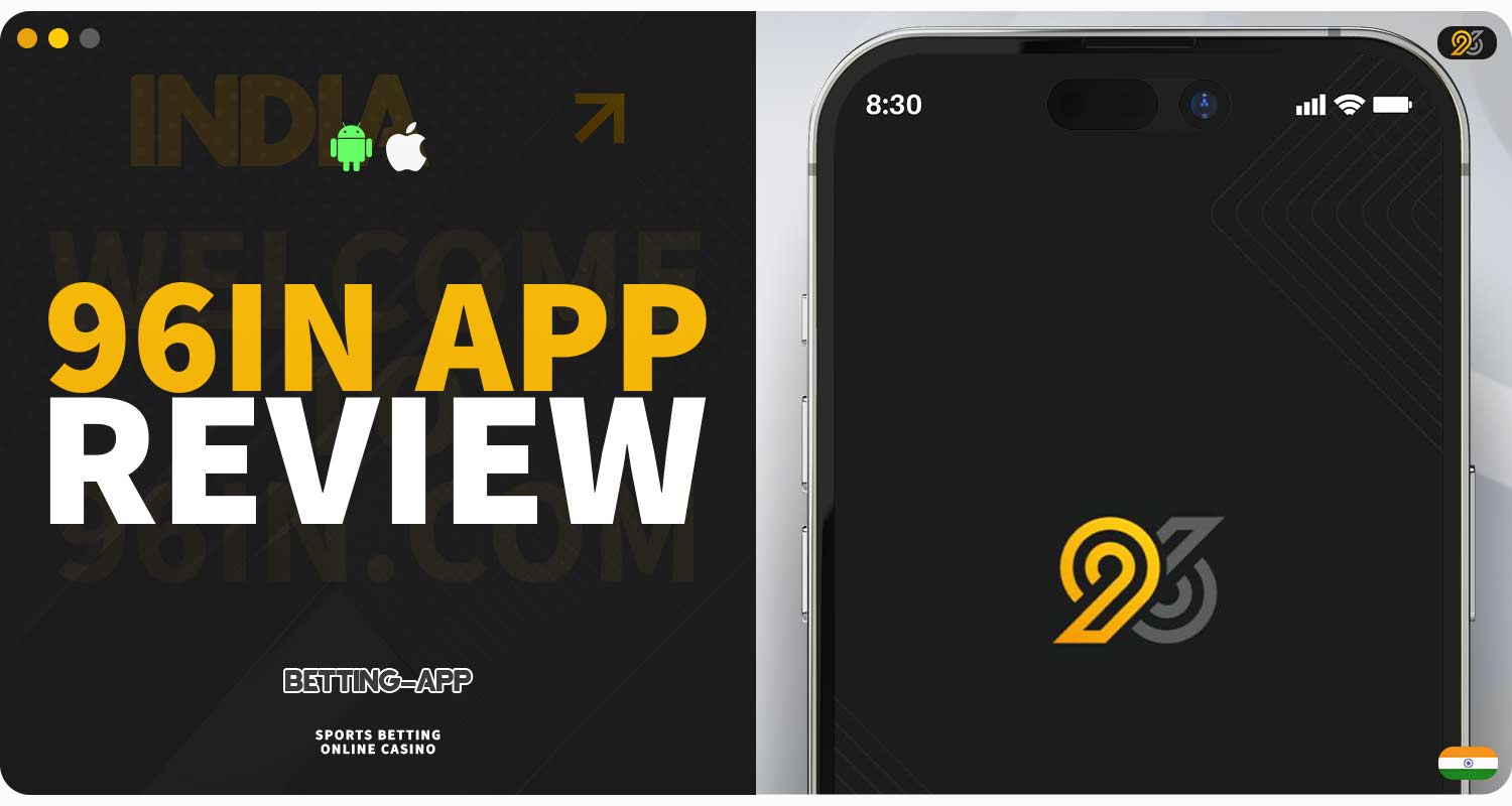 Detailed review of the 96in mobile app, available to players from India.