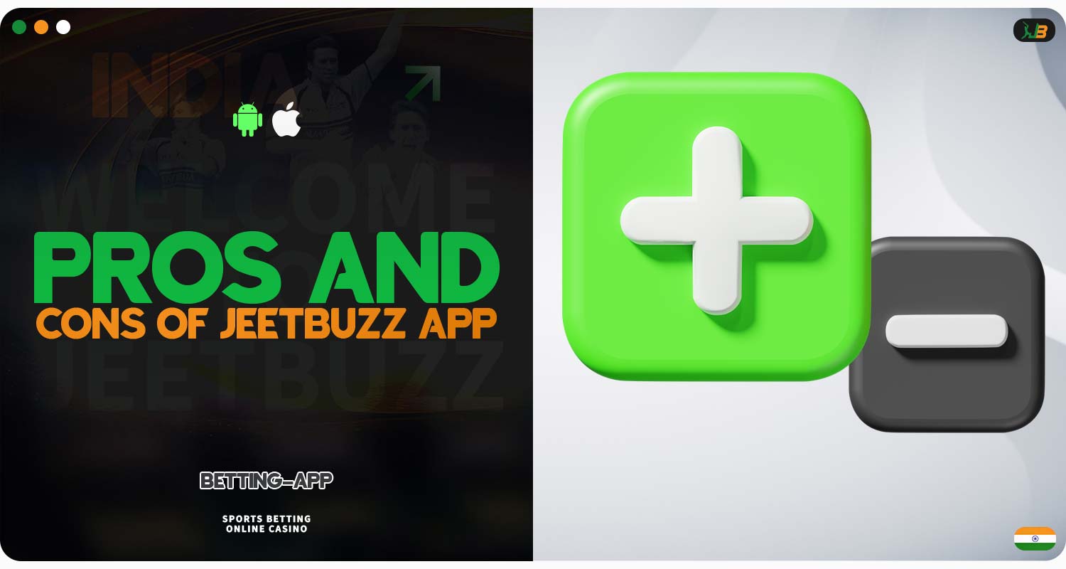 Advantages and disadvantages of using the JeetBuzz mobile app.