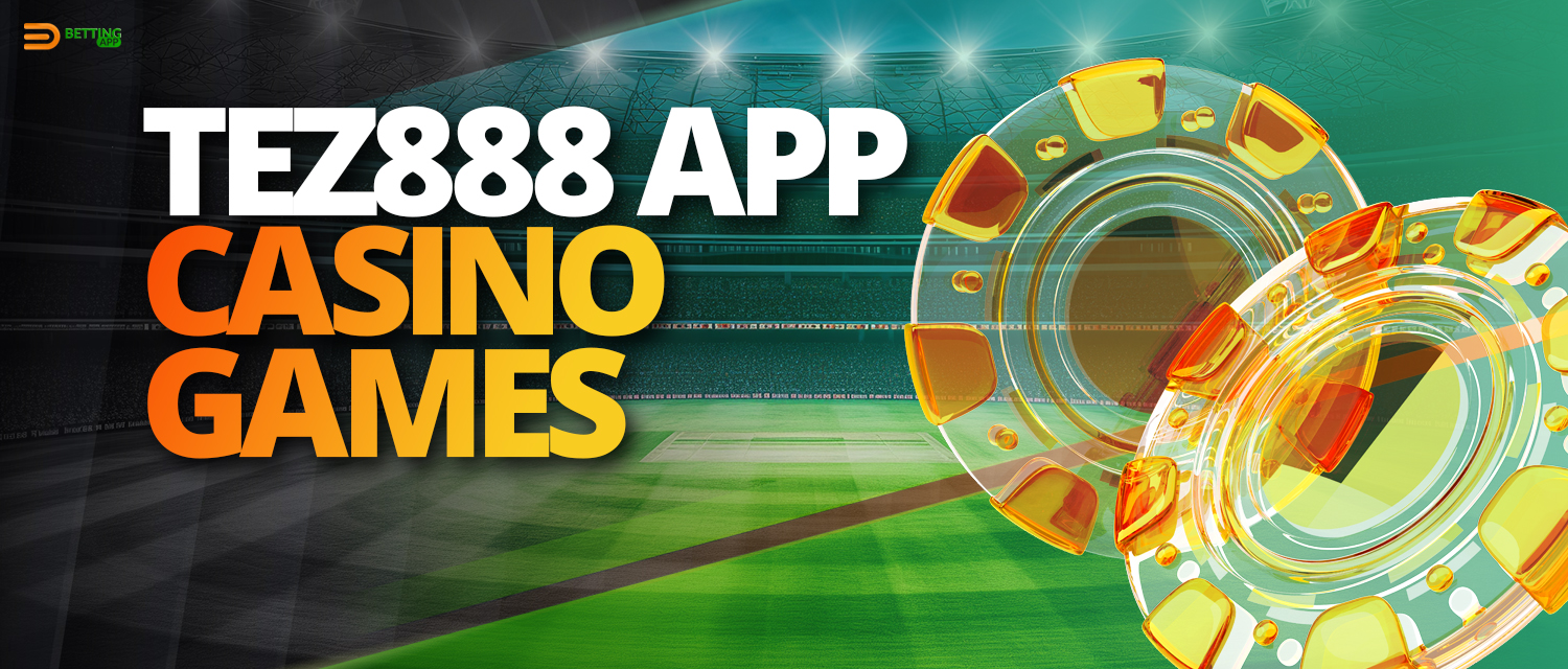 Online casino section in Tez888 mobile app