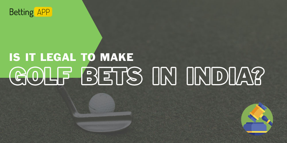 Is it legal to make golf bets in India