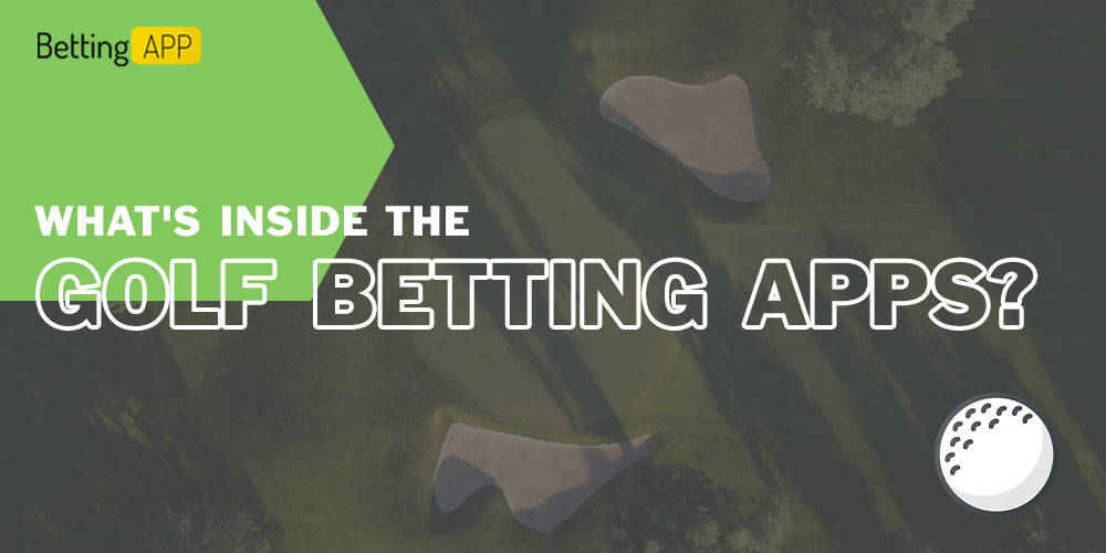 What's inside the Golf Betting Apps