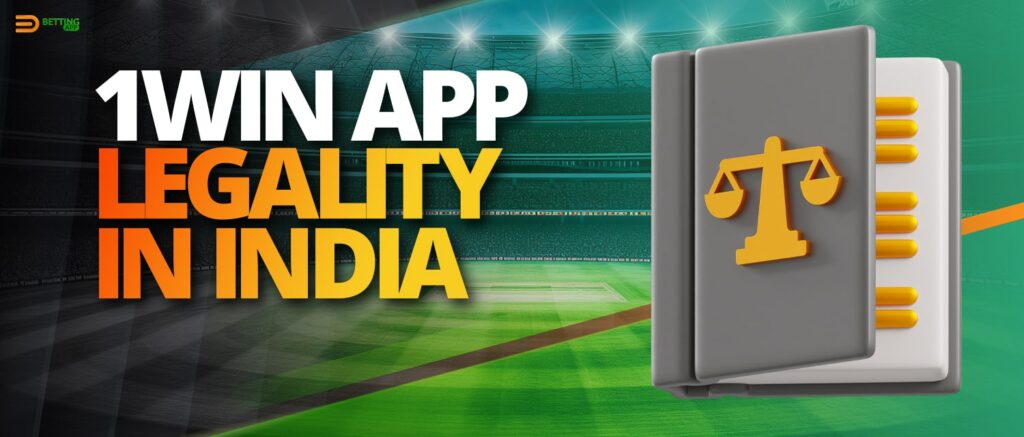 Legality of using 1Win app in India