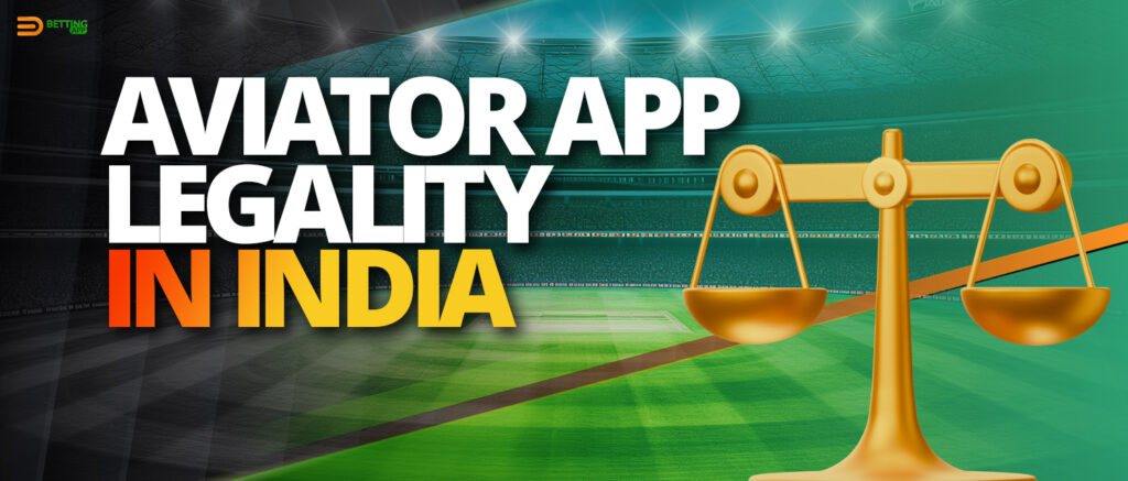 Legality of Aviator apps in India