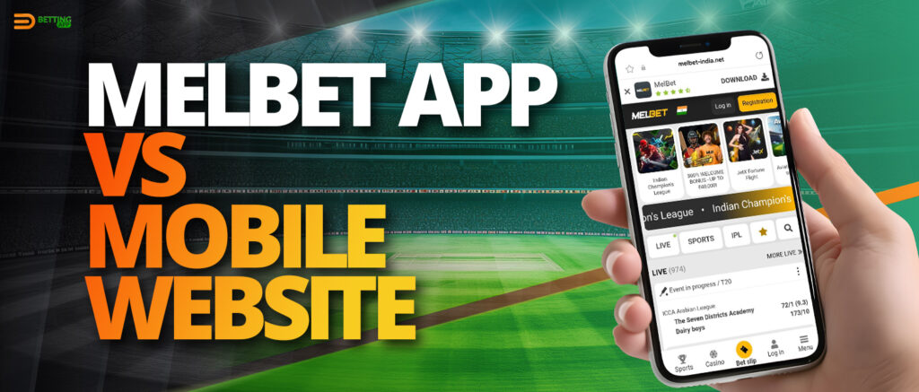 Mobile version of Melbet bookmaker's website vs app