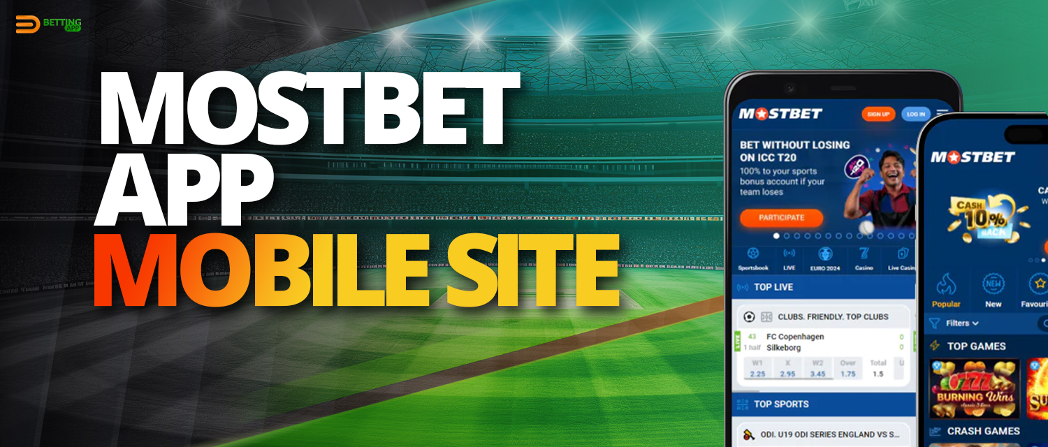 Difference between the mobile version of the site and the Mostbet app 