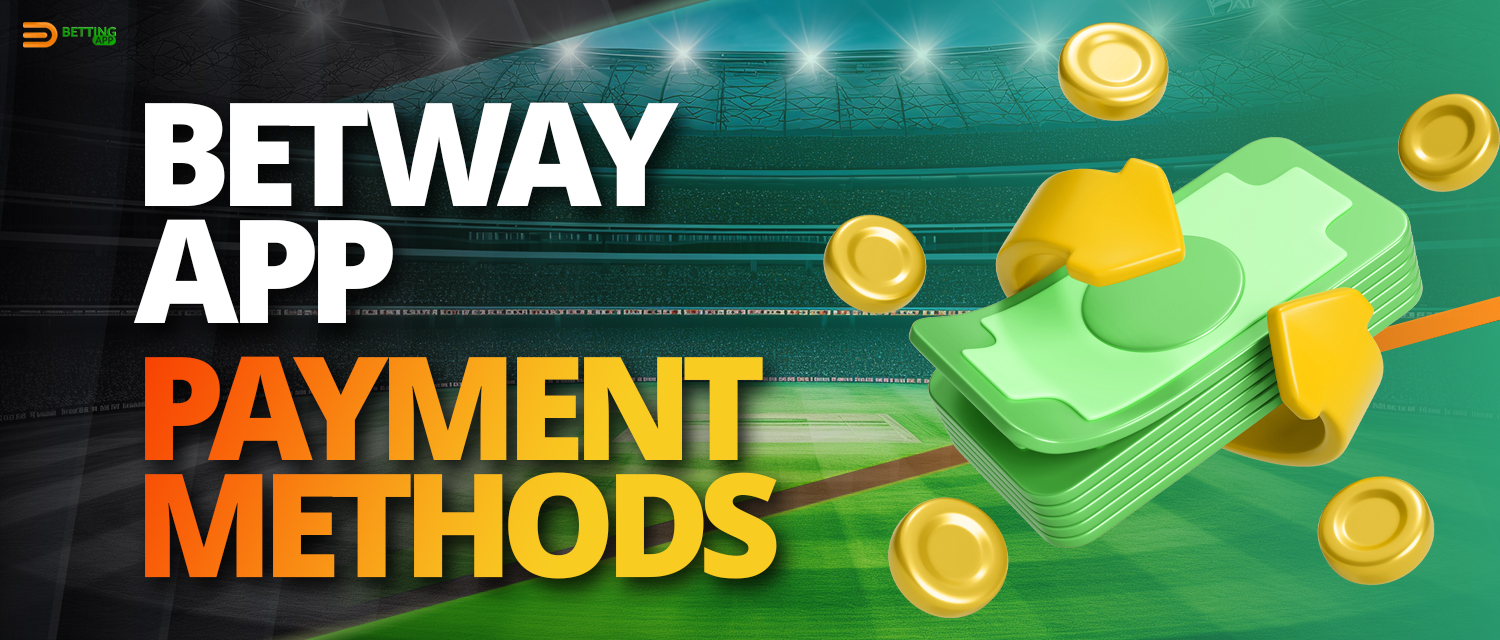 Payment methods available to Betway app users