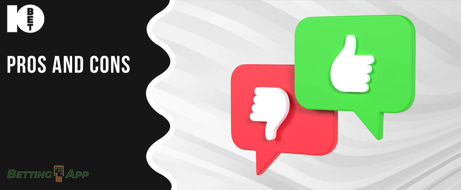 Advantages and disadvantages of the 10 Bet application