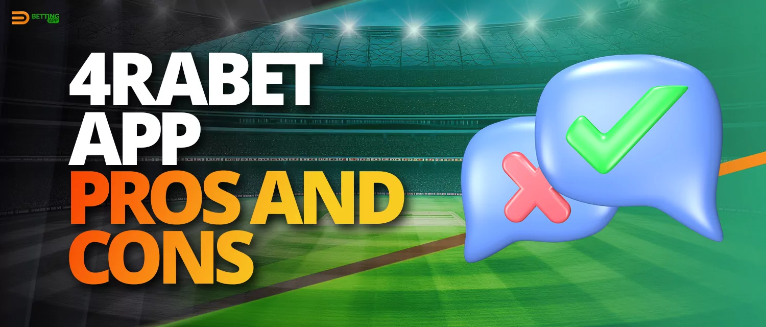 Advantages and disadvantages of 4rabet betting and online casino app