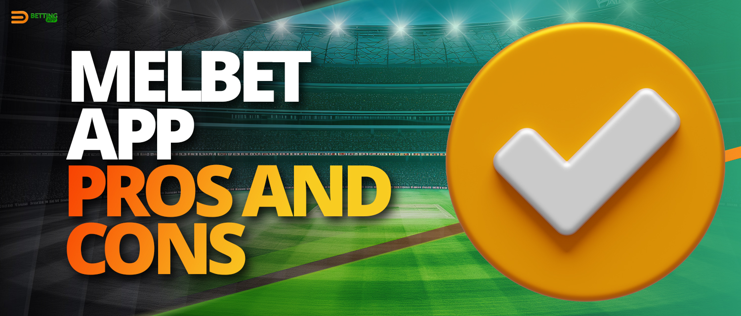 Advantages and disadvantages of Melbet mobile app for Indian users