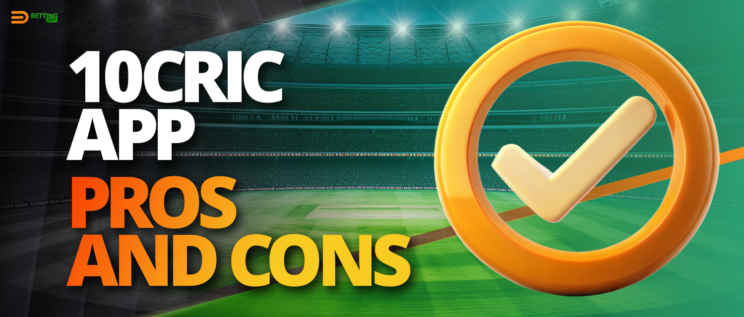 Advantages and disadvantages of using 10cric app