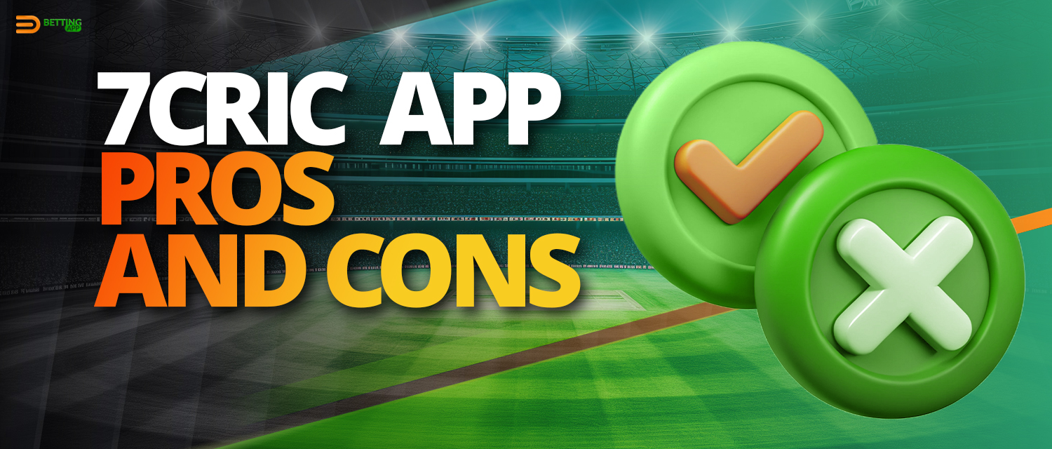 Advantages and disadvantages of 7cric betting app