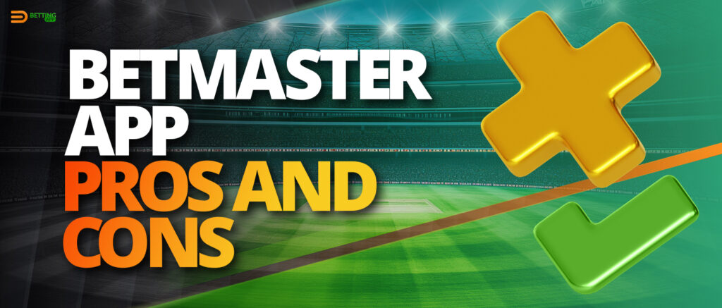 Advantages and disadvantages of Betmaster online casino and bookmaker app 