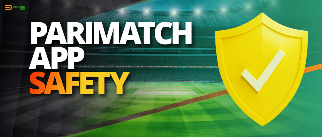 Safety and security of using the Parimatch India app