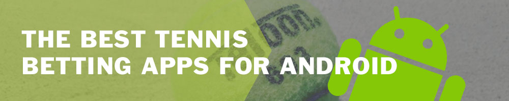 Best tennis betting apps for Android