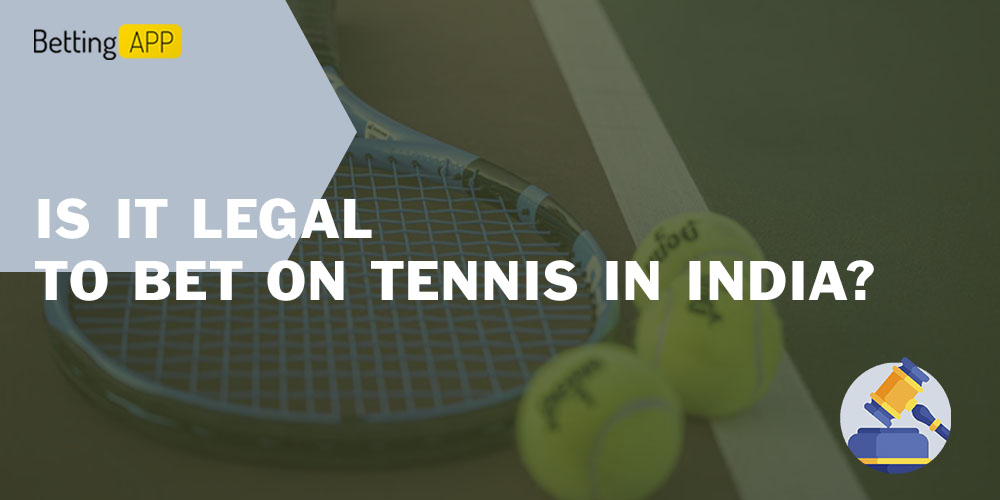Is it legal to bet on tennis in India