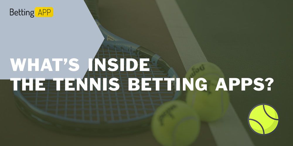 What’s inside the tennis betting apps