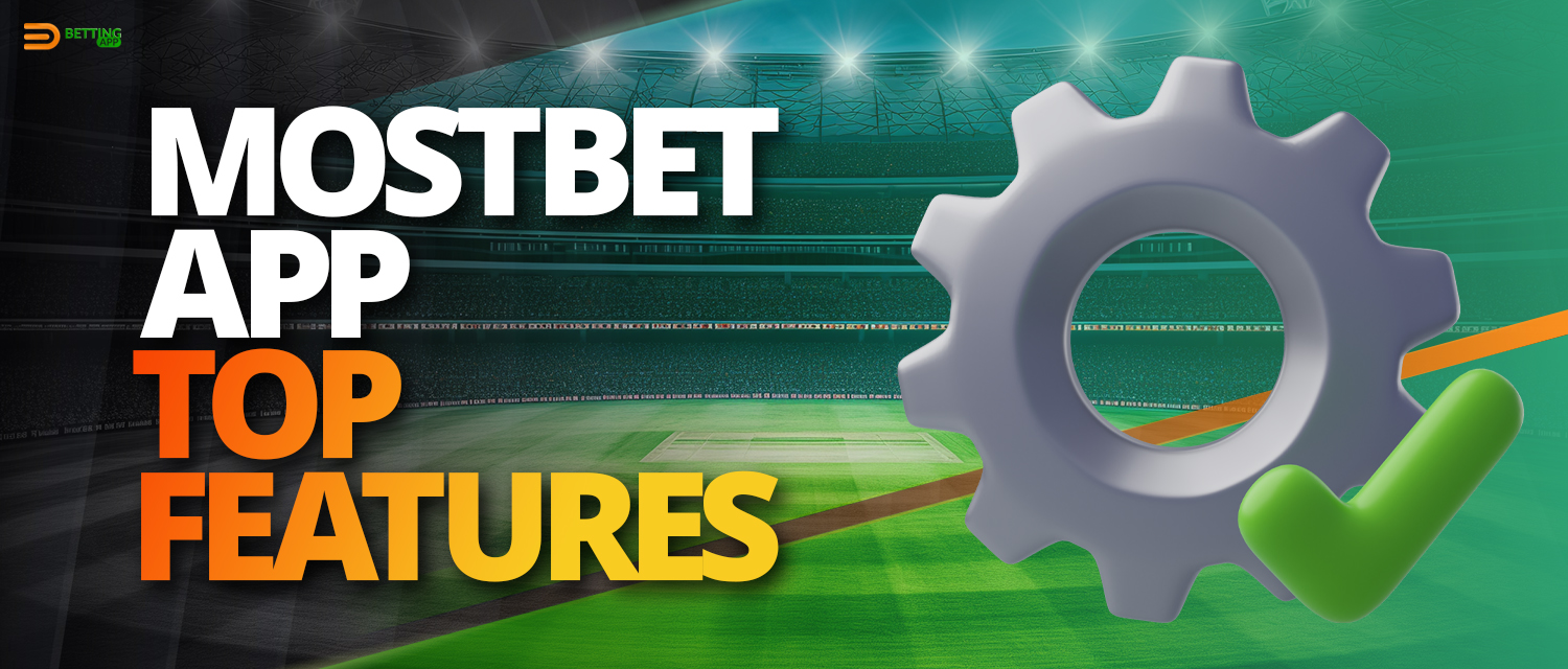 Best features of Mostbet betting app 