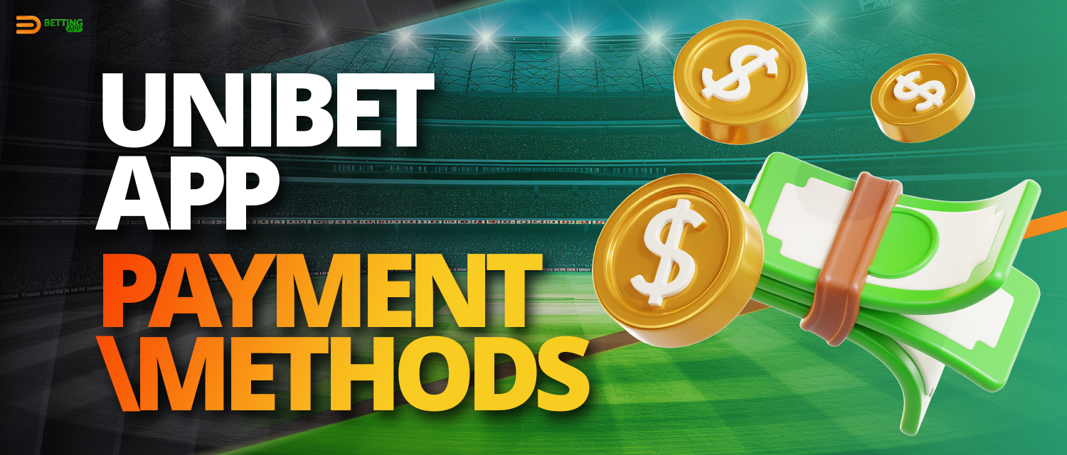 Payment methods and commission for deposit and withdrawal in Unibet app