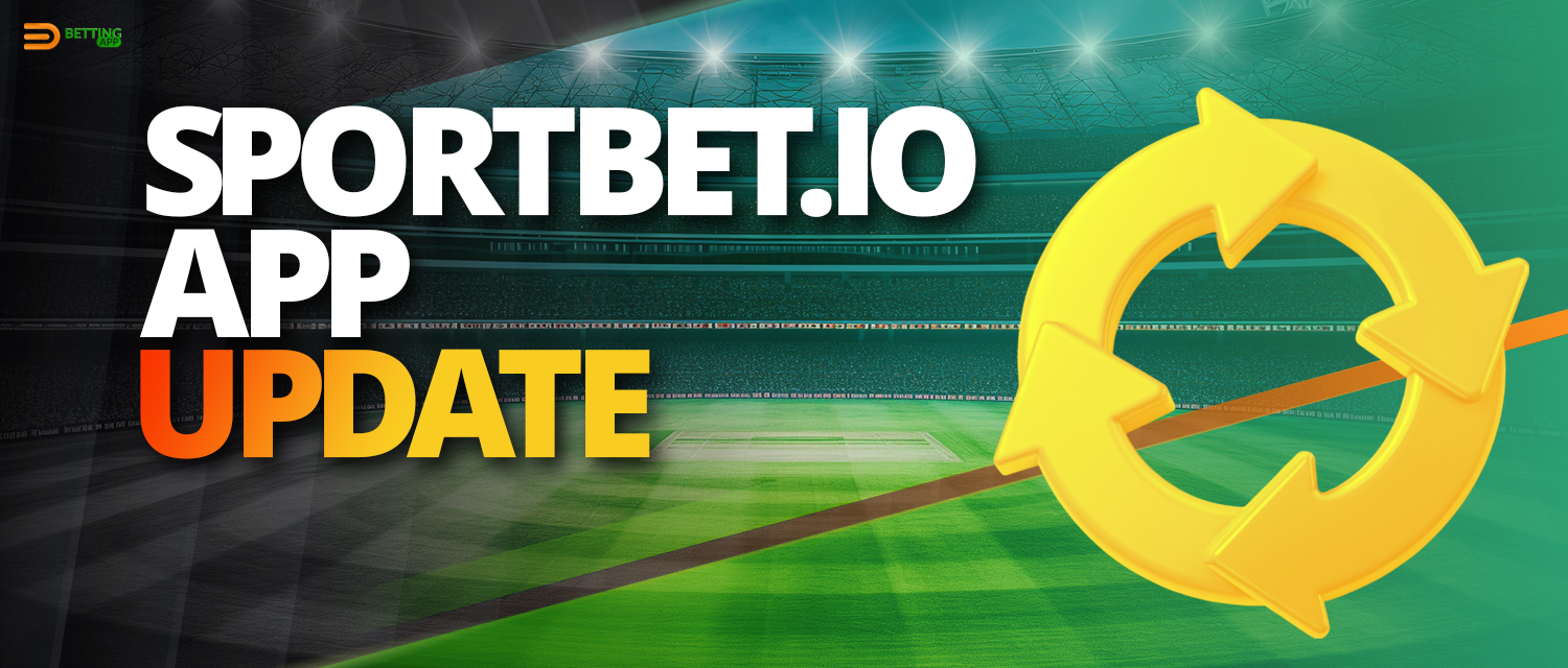 Update Sportbet.io app India to the latest version