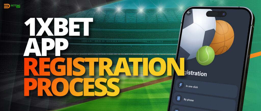 The process of registering a new account in the 1xBet app